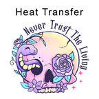Never Trust The Living Iron on Fabric Heat Transfer DTF-264