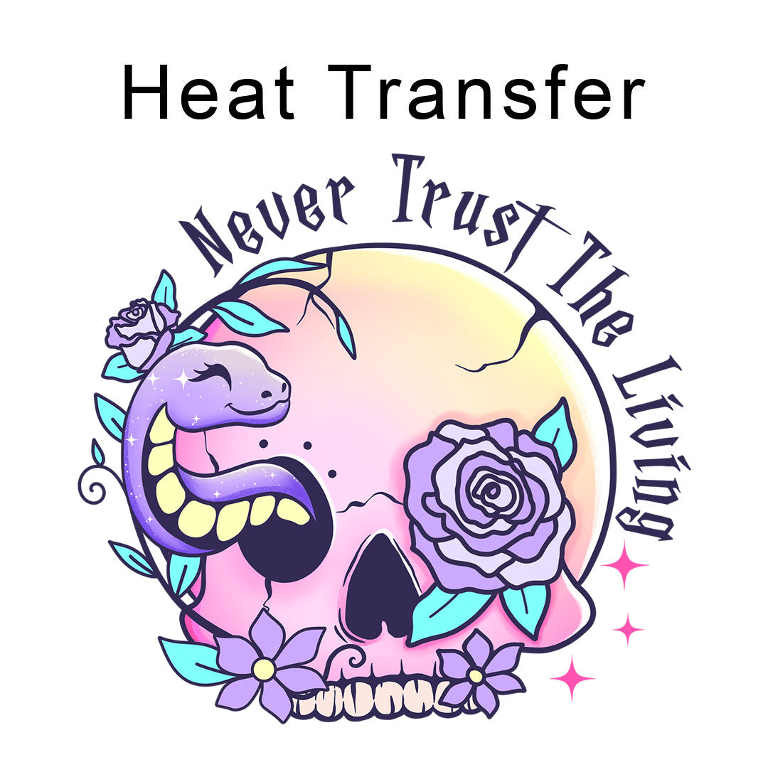 Never Trust The Living Iron on Fabric Heat Transfer DTF-264