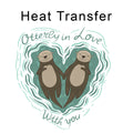 Otterly in Love Iron on Fabric Heat Transfer DTF-316