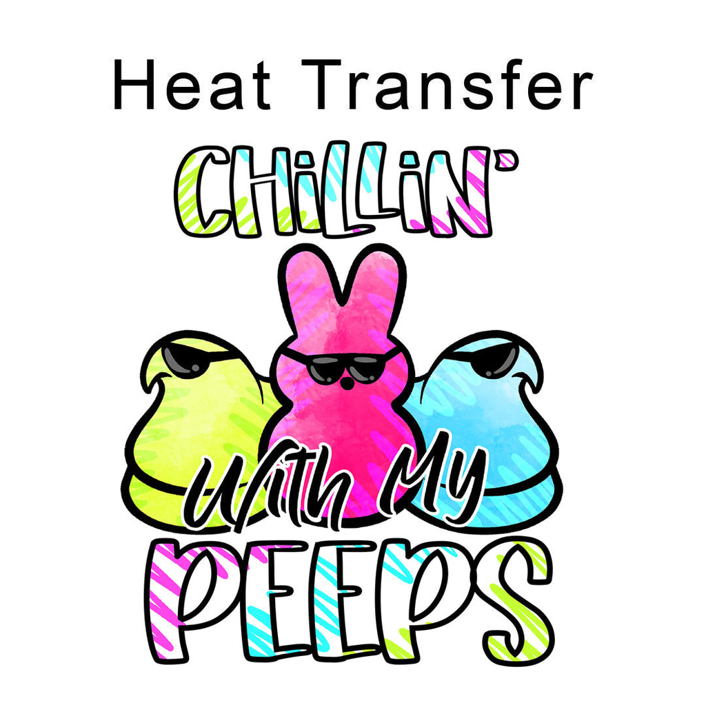 Chillin with my Peeps Iron on Fabric Heat Transfer DTF-349