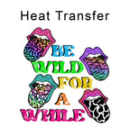 Be Wild Iron on Fabric Heat Transfer DTF-356