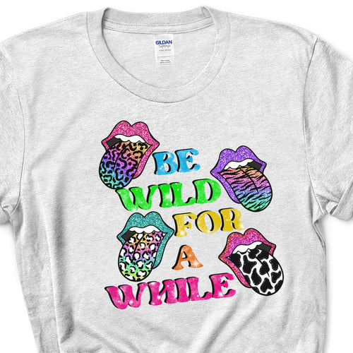 Be Wild Iron on Fabric Heat Transfer DTF-356