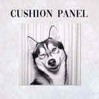 CUSHION Panel Cheeky Husky CP-710