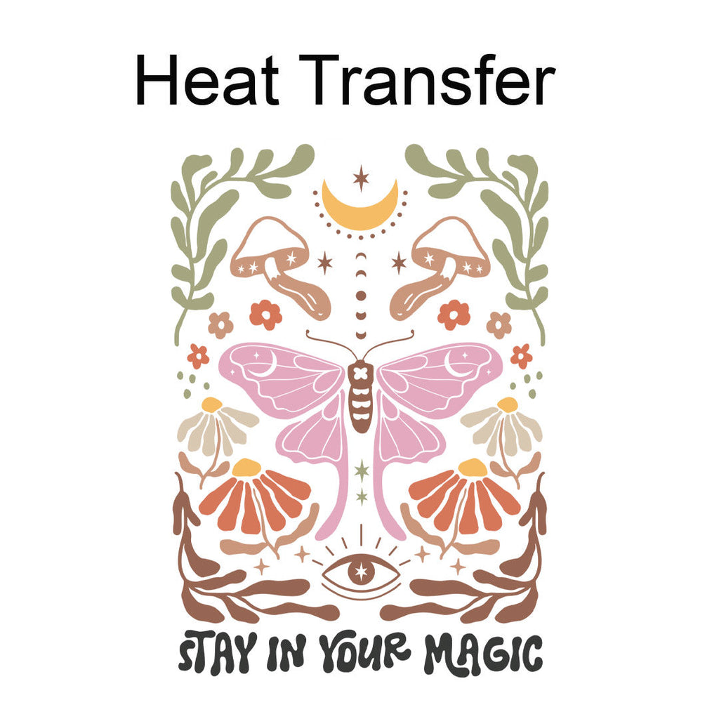 Stay in Your Magic Iron on Fabric Heat Transfer DTF-352