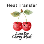 Love You Cherry Much Iron on Fabric Heat Transfer DTF-194