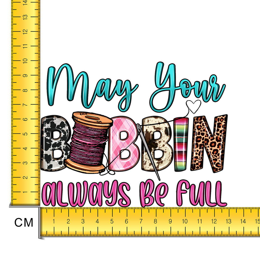 May Your Bobbin Always Be Full Iron on Fabric Heat Transfer DTF-168