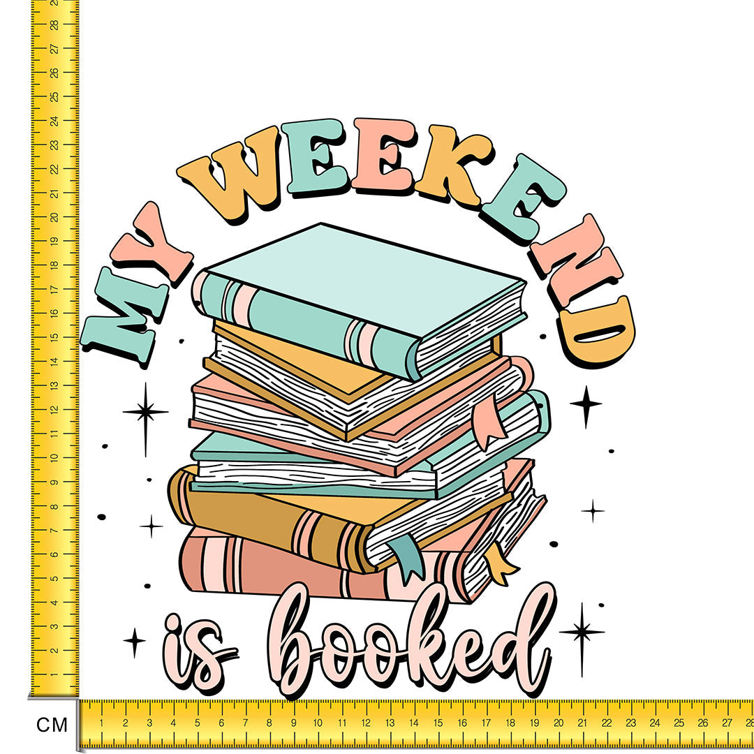 My Weekend is Booked Iron on Fabric Heat Transfer DTF-162