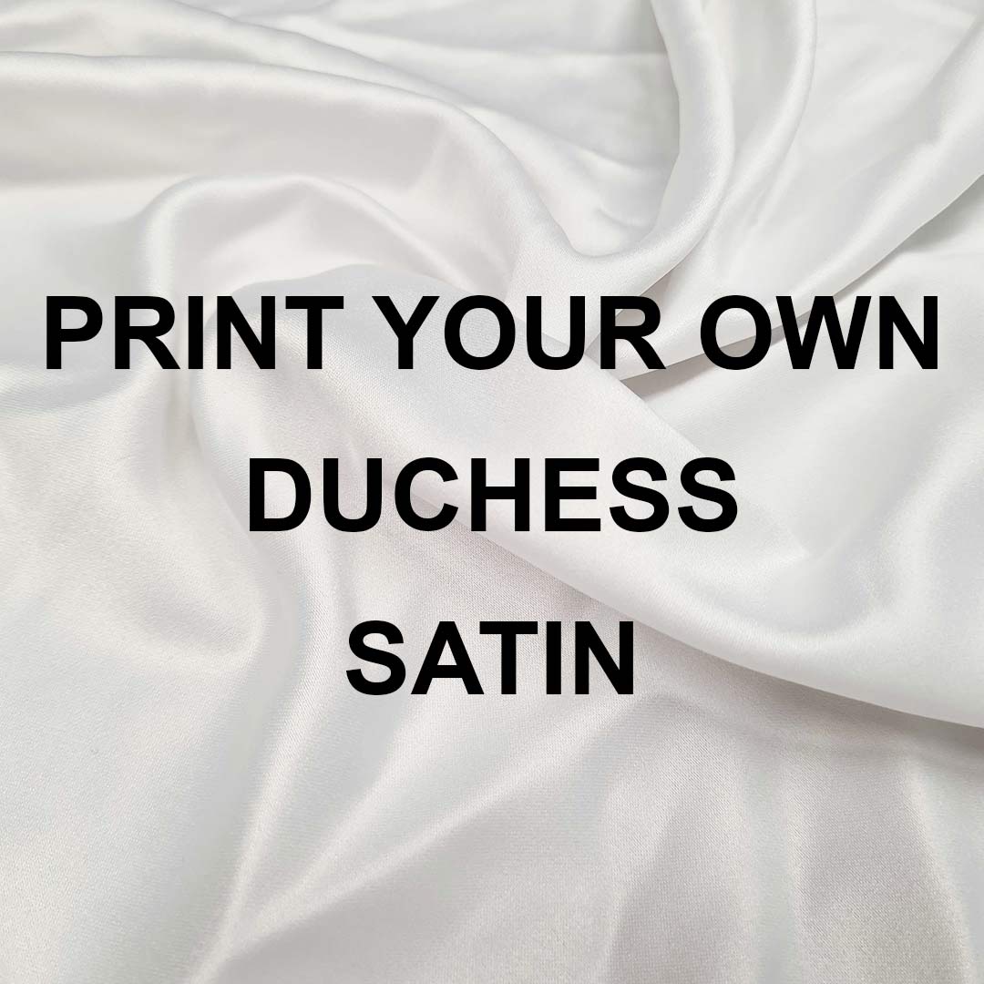 Duchess Satin - Print Your Own Design - PYO