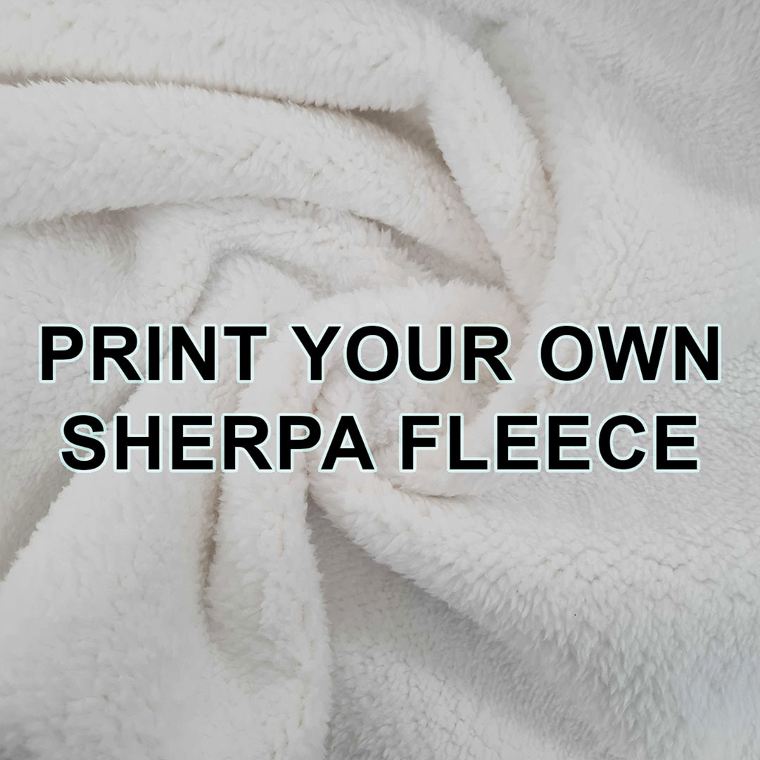 Print Your Own Design on Sherpa Fleece - PYO