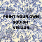 Squish Velour - Print Your Own Design - PYO