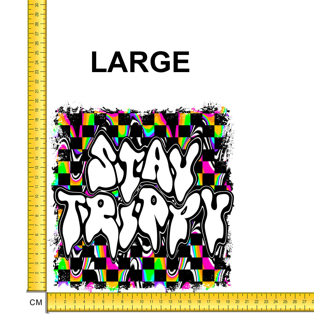 Stay Trippy Iron on Fabric Heat Transfer DTF-73