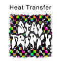 Stay Trippy Iron on Fabric Heat Transfer DTF-73