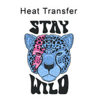 Stay Wild Iron on fabric heat transfer DTF-30