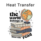 The World Belongs To Those Who Read  Iron on Fabric Heat Transfer DTF-163