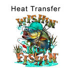 Wishin' I Was Fishin' Iron on Fabric Heat Transfer DTF-169