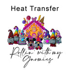 Rolling With My Gnomies Iron on Fabric Heat Transfer DTF-207